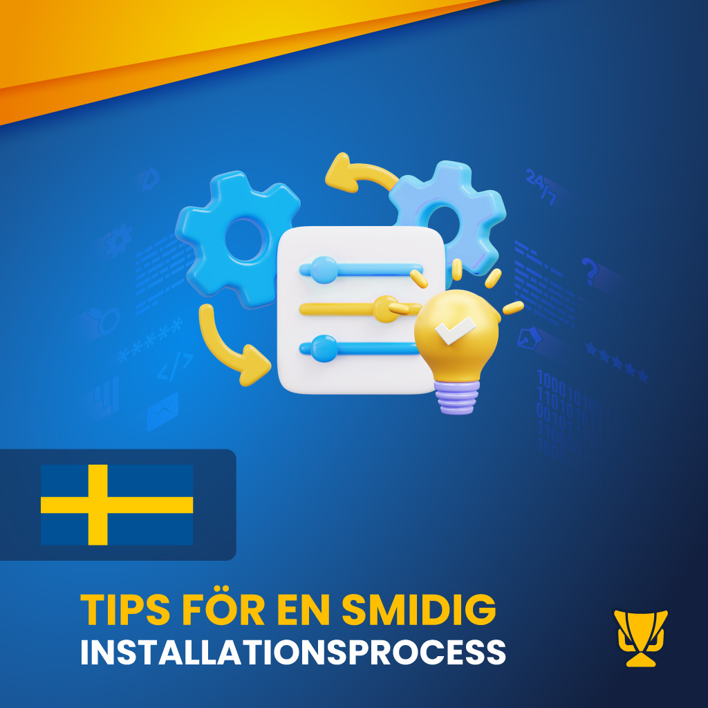 Tips för en smidig installationsprocess
