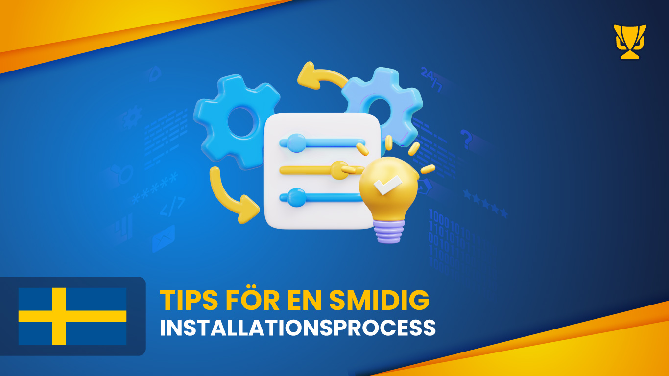 Tips för en smidig installationsprocess